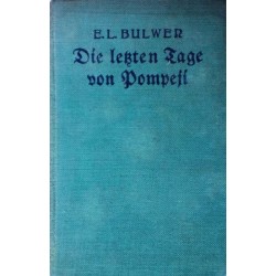 Die letzten Tage von Pompeji. Von Edward L. Bulwer (1937).