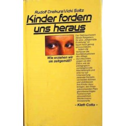 Kinder fordern uns heraus. Von Rudolf Dreikurs (1983).
