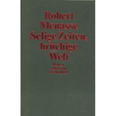 Selige Zeiten, brüchige Welt. Von Robert Menasse (2002).