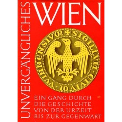 Unvergängliches Wien. Von Karl Ziak (1964).