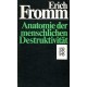 Anatomie der menschlichen Destruktivität. Von Erich Fromm (1981).