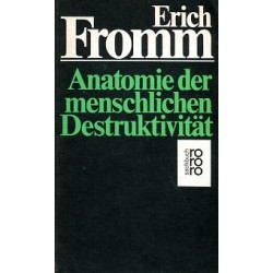 Anatomie der menschlichen Destruktivität. Von Erich Fromm (1981).
