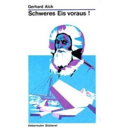 Schweres Eis voraus. Von Gerhard Aick (ca. 1977).