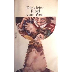 Die kleine Fibel vom Wein. Von Rolf Jeromin (1965).