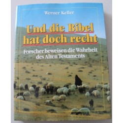 Und die Bibel hat doch recht. Von Werner Keller (1989).