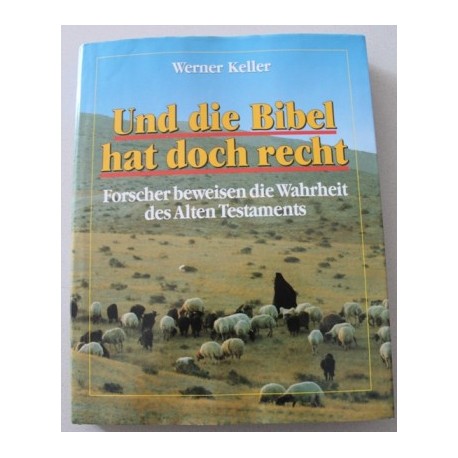 Und die Bibel hat doch recht. Von Werner Keller (1989).