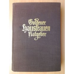 Goldener Hausfrauen Ratgeber. Von Leopoldine Gugerell (1951).