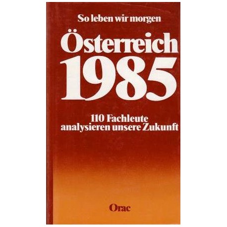 Österreich 1985. So leben wir morgen. Von Ernst Eugen Veselsky (1976).