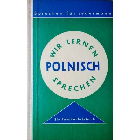 Wir lernen Polnisch sprechen. Von Wilhelm Reinholz (1965).