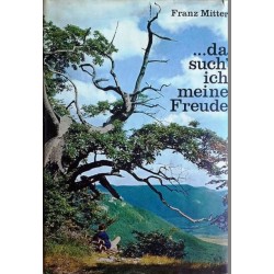 Da such ich meine Freude. Von Franz Mitter (1965).