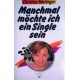 Manchmal möchte ich ein Single sein. Von Christine Nöstlinger (1990).