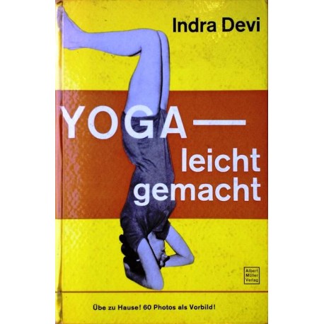 Yoga leicht gemacht. Von Indra Devi (1960).