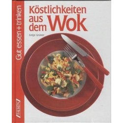 Köstlichkeiten aus dem Wok. Von Antje Grüner (1994).