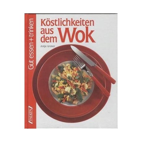 Köstlichkeiten aus dem Wok. Von Antje Grüner (1994).