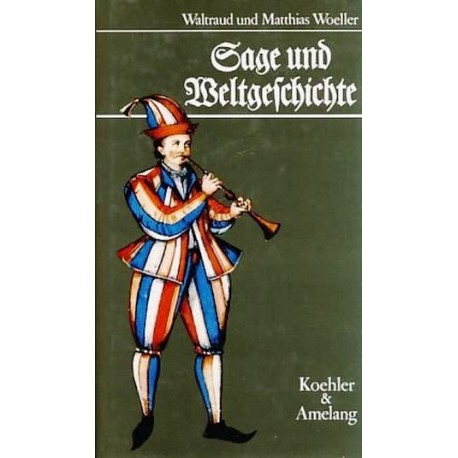 Sage und Weltgeschichte. Von Waltraud Woeller (1991).