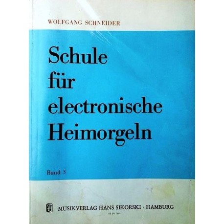 Schule für electronische Heimorgeln. Von Wolfgang Schneider (1969).