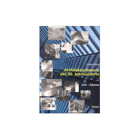 Architekturtheorie des 20. Jahrhunderts. Von Jürgen Pahl (1999).