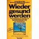 Wieder gesund werden. Von Carl Simonton (1982).