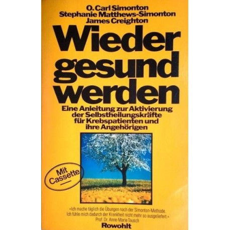 Wieder gesund werden. Von Carl Simonton (1982).