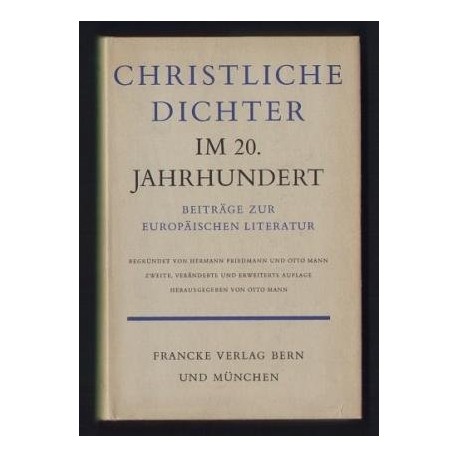 Christliche Dichter im 20. Jahrhundert. Von Otto Mann (1955/1968).