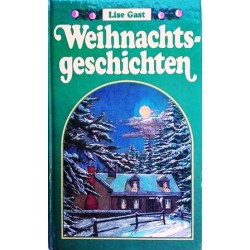 Weihnachtsgeschichten. Von Lise Gast (1992).