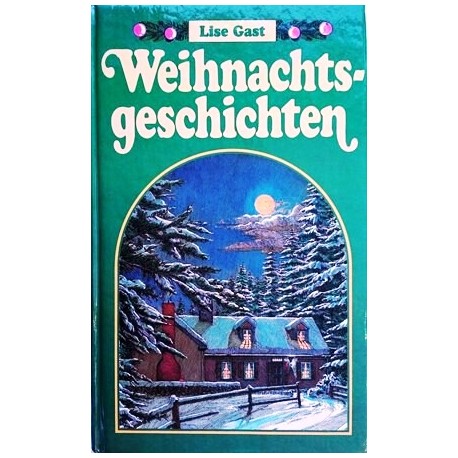 Weihnachtsgeschichten. Von Lise Gast (1992).