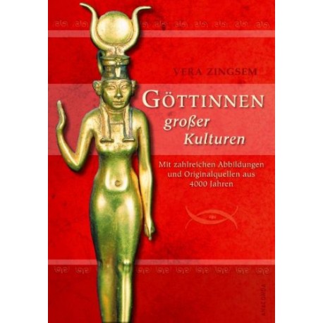 Göttinnen großer Kulturen. Von Vera Zingsem (2008).