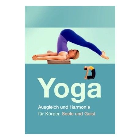 Yoga. Ausgleich und Harmonie für Körper, Seele und Geist. Von Christina Brown (2009).