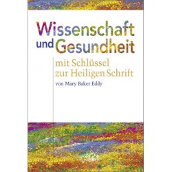 Wissenschaft und Gesundheit mit Schlüssel zur Heiligen Schrift. Von Mary Baker Eddy (1998).