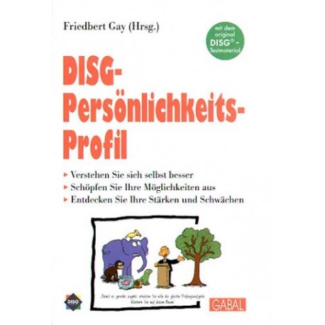 DISG-Persönlichkeitsprofil. Verstehen Sie sich selbst besser. Von Friedbert Gay (2002).
