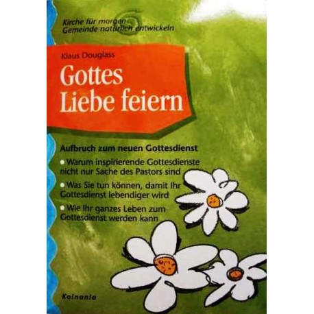 Gottes Liebe feiern. Von Klaus Douglass (1998).