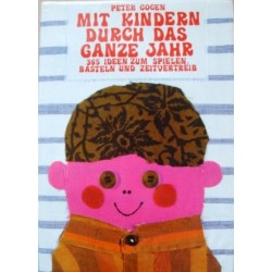 Mit Kindern durchs ganze Jahr. Von Peter Gogen (1976).