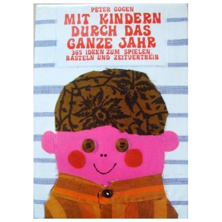 Mit Kindern durchs ganze Jahr. Von Peter Gogen (1976).