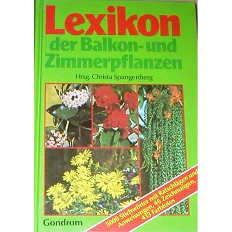 Lexikon der Balkon- und Zimmerpflanzen. Von Christa Spangenberg (1986).