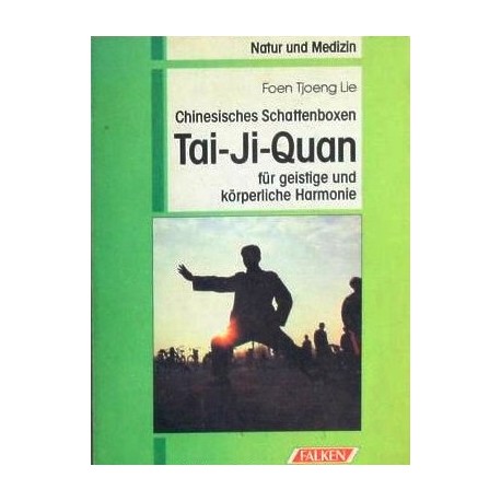 Tai-Ji-Quan. Von Foen Tjoeng Lie (1993).