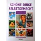 Schöne Dinge selbstgemacht. Von: Moewig Verlag (2002).
