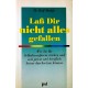 Laß Dir nicht alles gefallen. Von Rolf Merkle (1990).