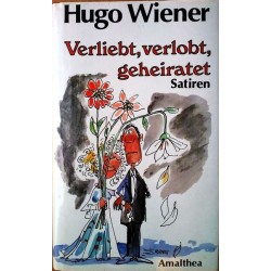 Verliebt, verlobt, geheiratet. Von Hugo Wiener (1987).