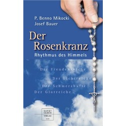 Der Rosenkranz. Rhythmus des Himmels. Von Benno Mikocki (2005).
