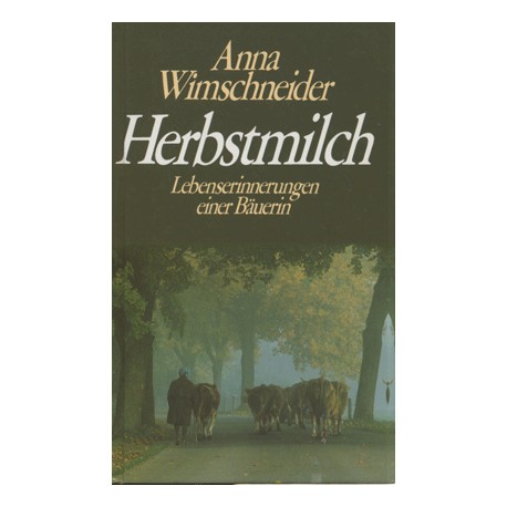Herbstmilch. Von Anna Wimschneider (1984).