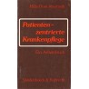 Patienten-zentrierte Krankenpflege. Von Hilde-Dore Abermeth (1990)