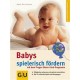 Babys spielerisch fördern mit dem Prager-Eltern-Kind-Programm. Von Anne Pukkinen (2003).