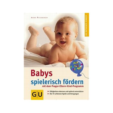 Babys spielerisch fördern mit dem Prager-Eltern-Kind-Programm. Von Anne Pukkinen (2003).