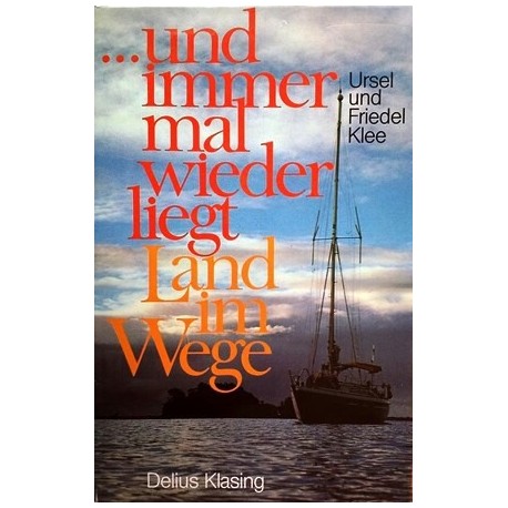 Und immer mal wieder liegt Land im Wege. Von Ursel Klee (1982).