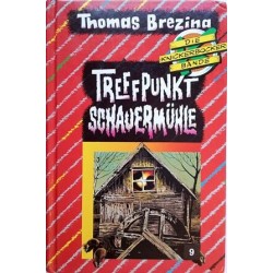 Treffpunkt Schauermühle. Die Knickerbocker-Bande. Von Thomas Brezina (1992).