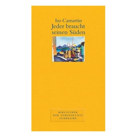 Jeder braucht seinen Süden. Von Iso Camartin (2003).