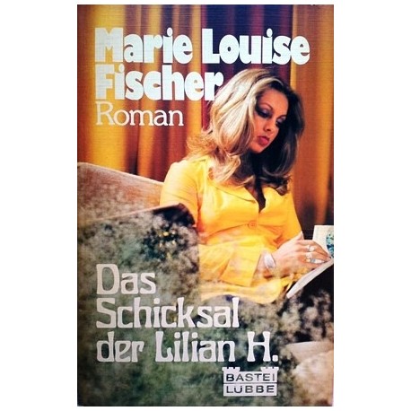 Das Schicksal der Lilian H. Von Marie Louise Fischer (1981).