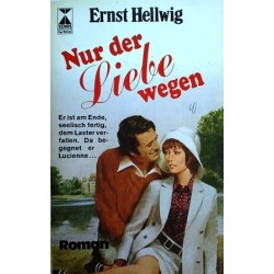 Nur der Liebe wegen. Von Ernst Hellwig (1981).