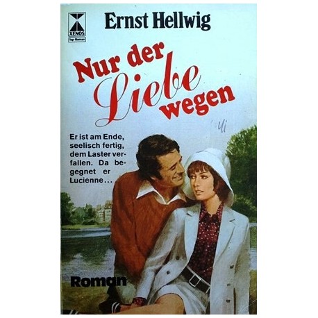 Nur der Liebe wegen. Von Ernst Hellwig (1981).