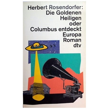 Die goldenen Heiligen oder Columbus entdeckt Europa. Von Herbert Rosendorfer (1996).
